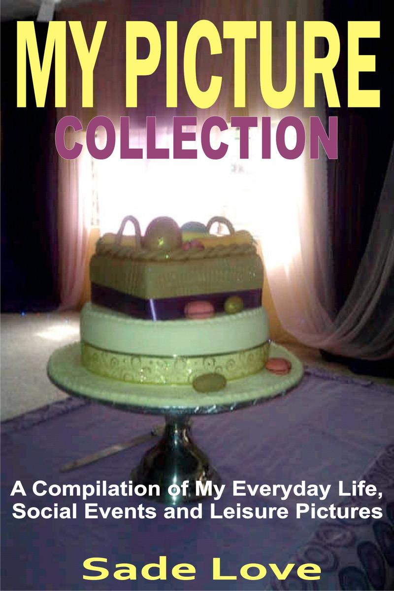 My Picture Collection: A Compilation of My Everyday Life, Social Events and Leis