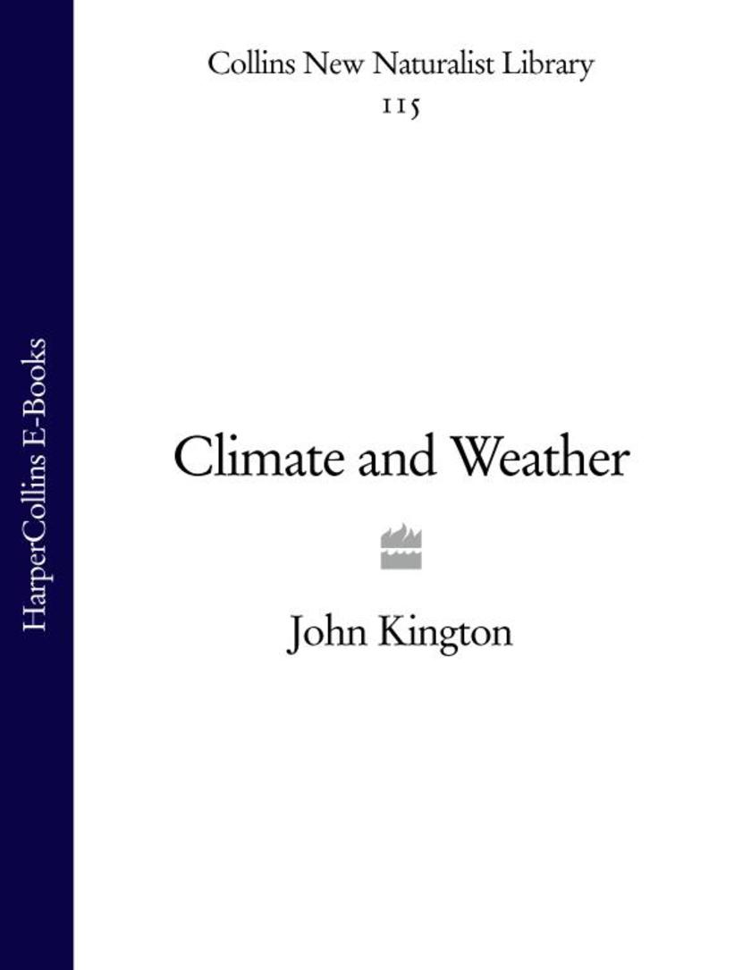 Climate and Weather (Collins New Naturalist Library, Book 115)