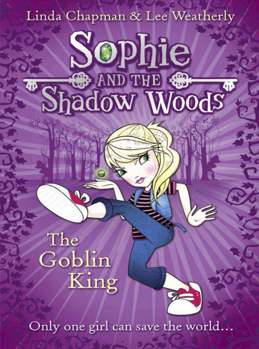 The Goblin King (Sophie and the Shadow Woods, Book 1)