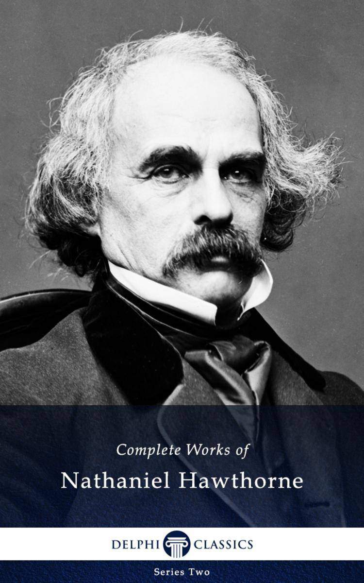 Delphi Complete Works of Nathaniel Hawthorne (Illustrated)