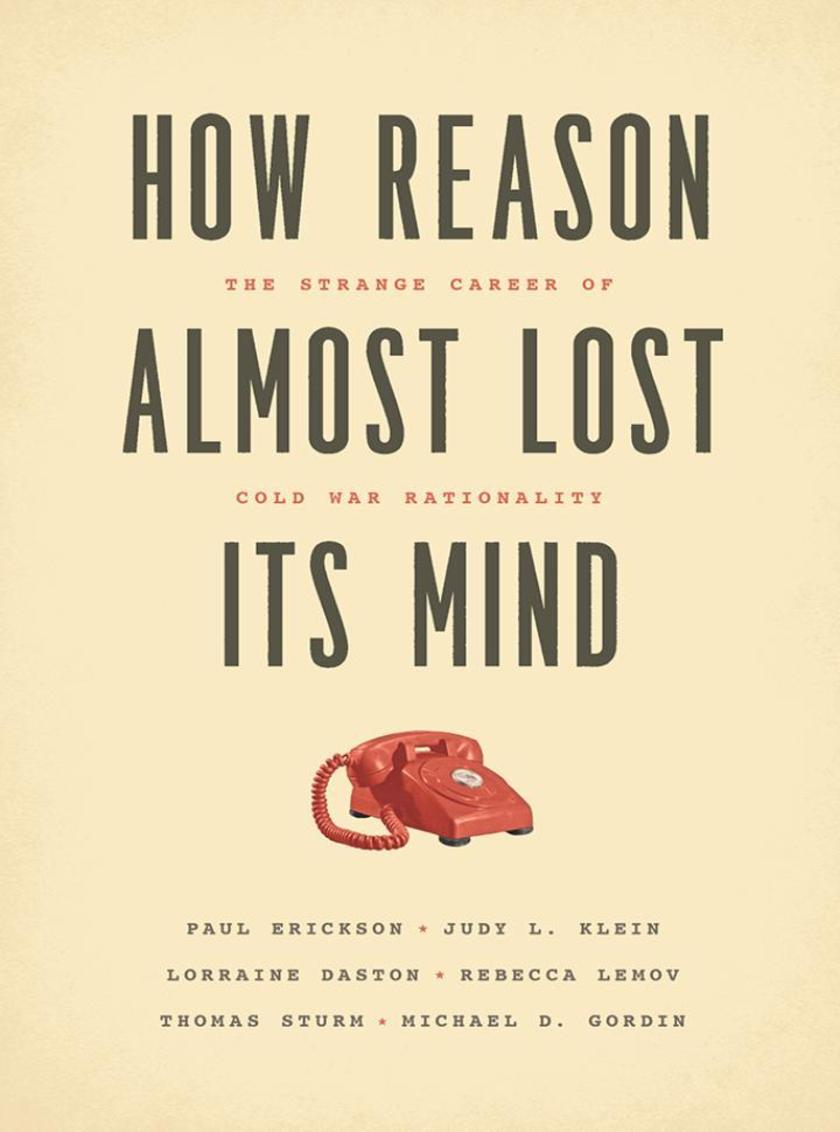 How Reason Almost Lost Its Mind