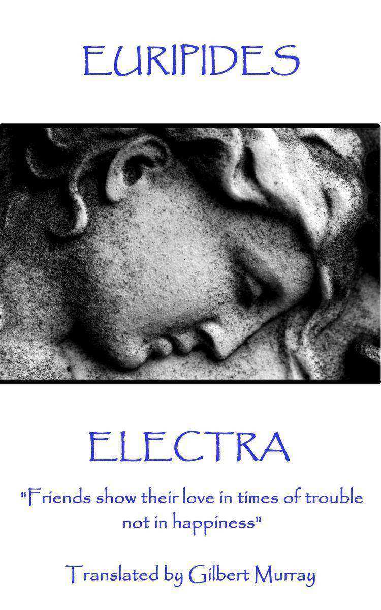 Electra - Friends show their love in times of trouble, not in happiness