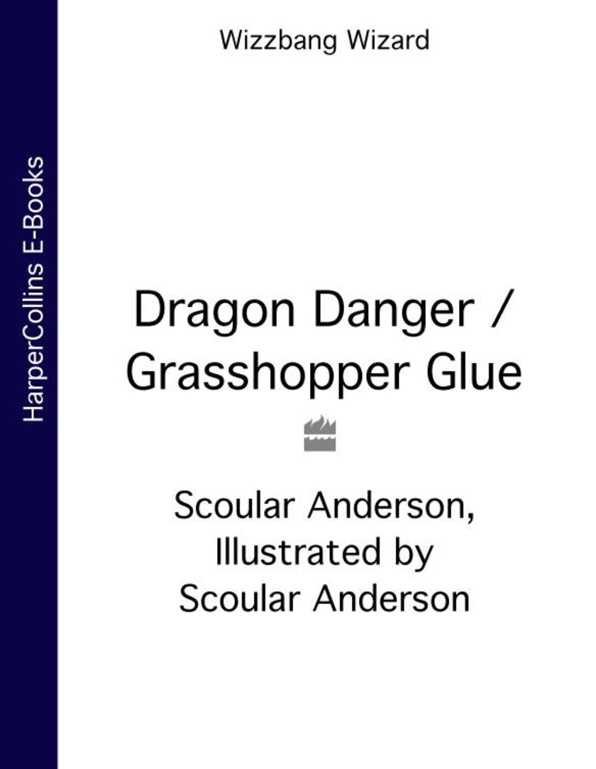 Dragon Danger , Grasshopper Glue (Wizzbang Wizard)