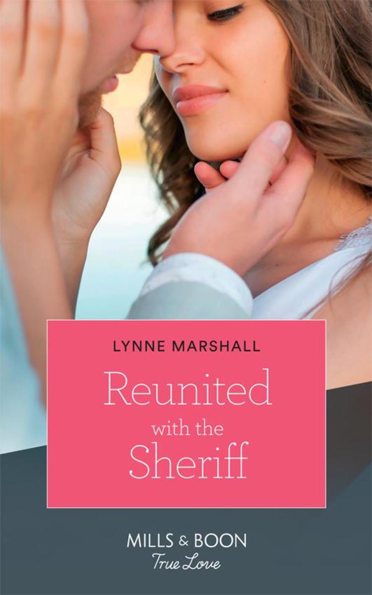 Reunited With The Sheriff (Mills & Boon True Love) (The Delaneys of Sandpiper Be