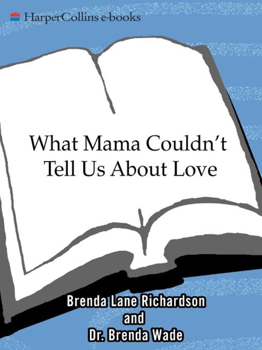 What Mama Couldn't Tell Us About Love