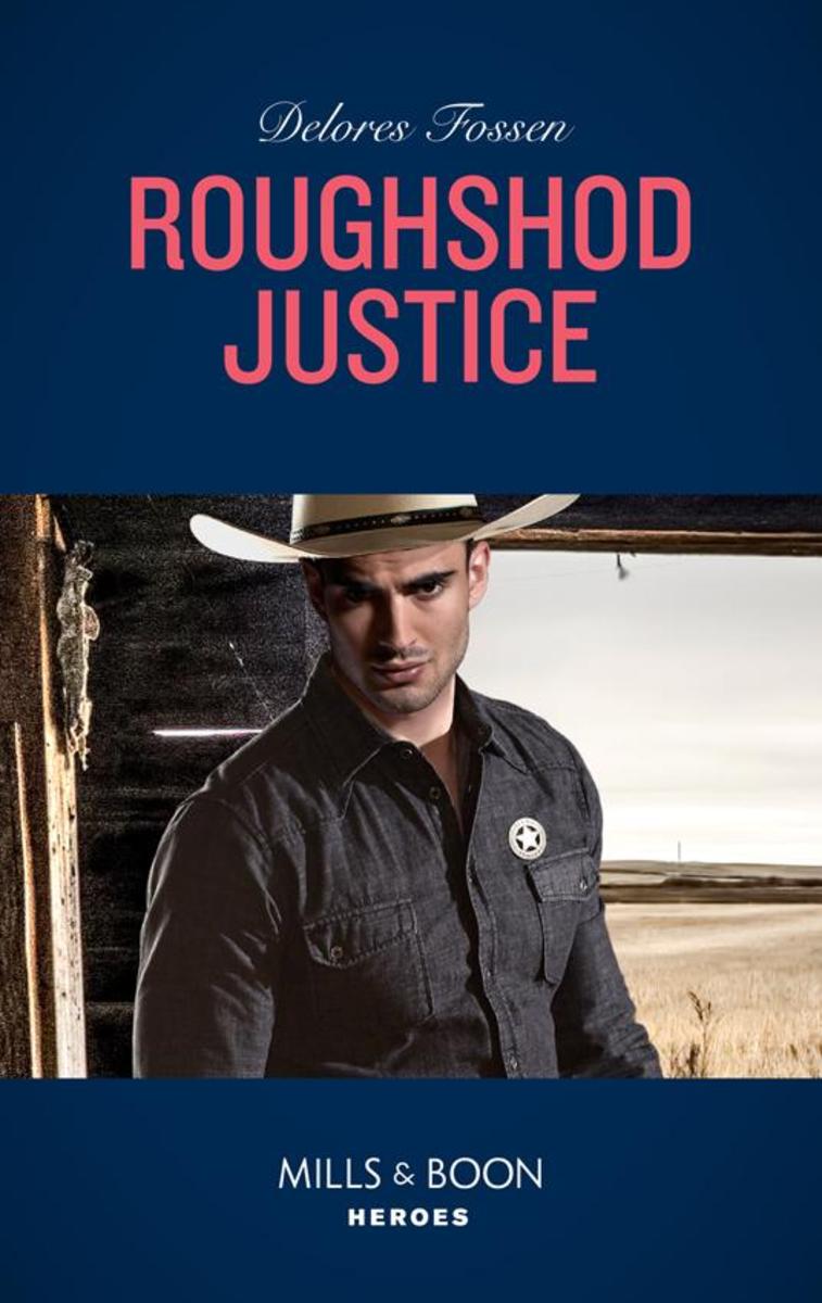 Roughshod Justice (Mills & Boon Heroes) (Blue River Ranch, Book 4)