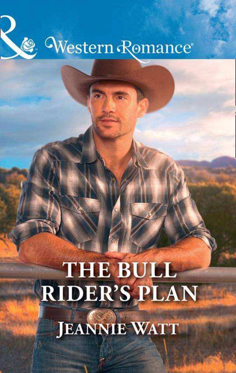 The Bull Rider's Plan (Mills & Boon Western Romance) (Montana Bull Riders, Book