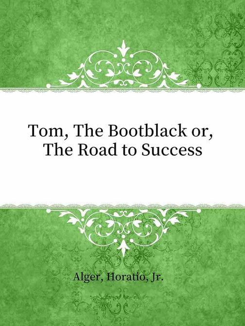Tom, The Bootblack or, The Road to Success
