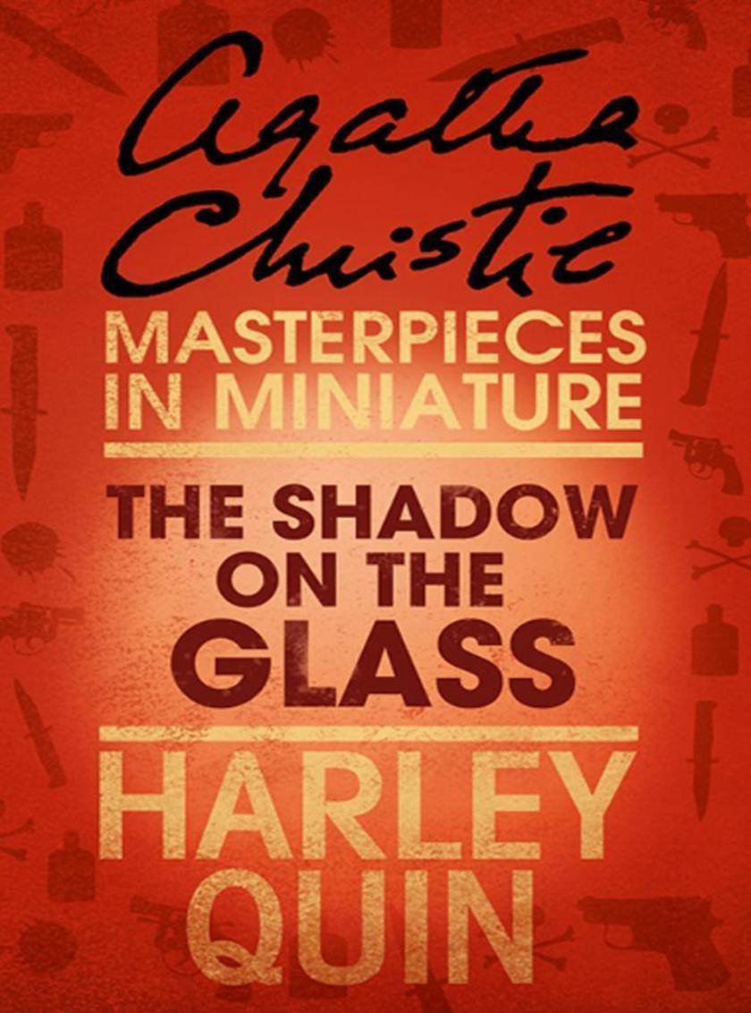 The Shadow on the Glass：An Agatha Christie Short Story