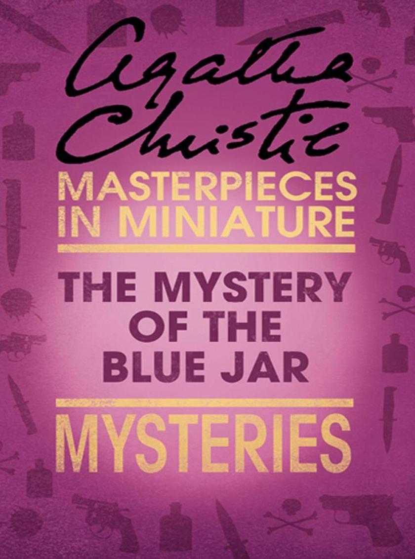 The Mystery of the Blue Jar：An Agatha Christie Short Story