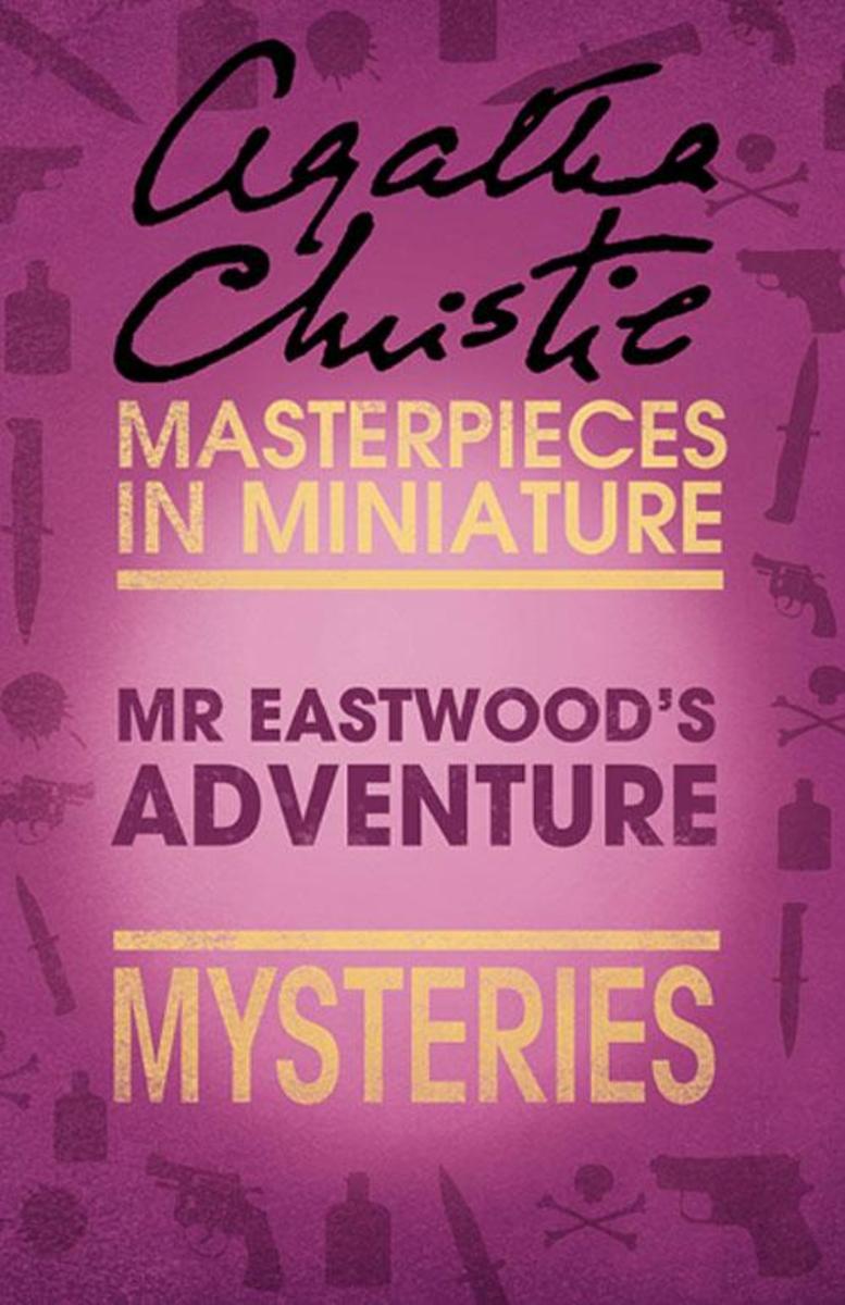 Mr Eastwood’s Adventure：An Agatha Christie Short Story