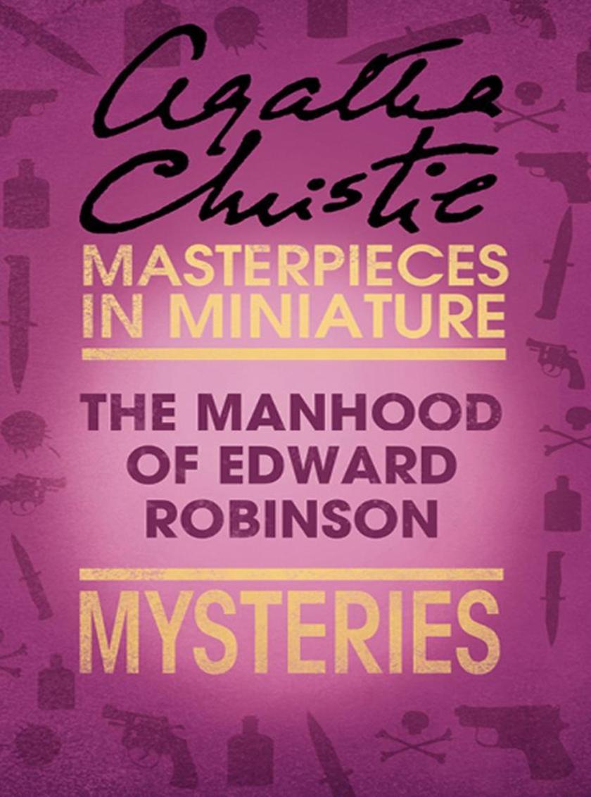 The Manhood of Edward Robinson：An Agatha Christie Short Story