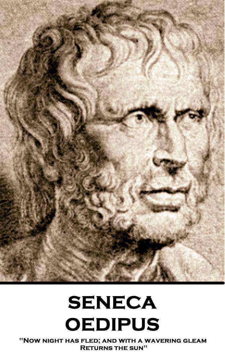 Oedipus - 'Now night has fled; and with a wavering gleam Returns the sun''