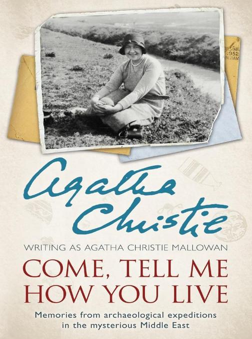 Come, Tell Me How You Live：An Archaeological Memoir