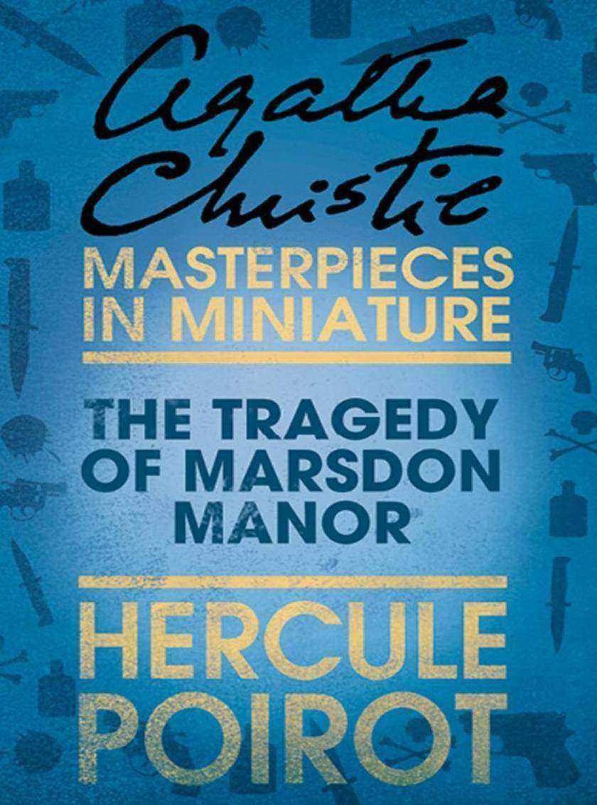 The Tragedy of Marsdon Manor：A Hercule Poirot Short Story