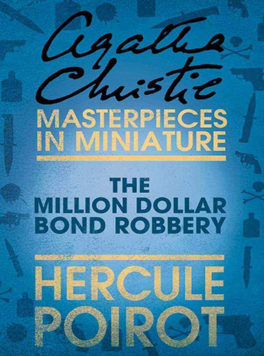 The Million Dollar Bond Robbery：A Hercule Poirot Short Story