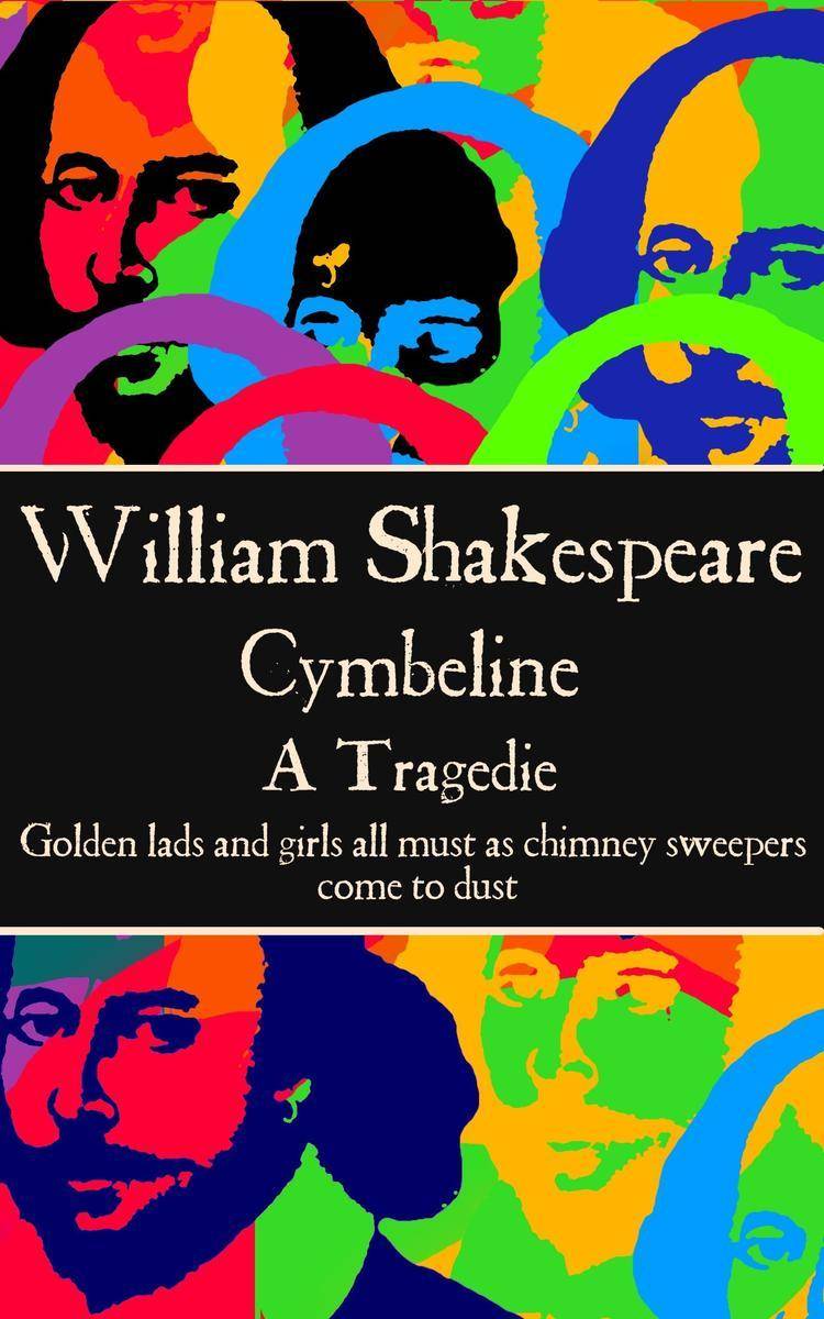 Cymbeline - Golden lads and girls all must as chimney sweepers come to dust.