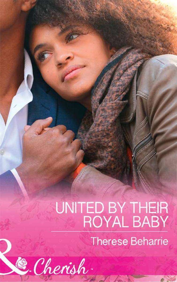 United By Their Royal Baby (Mills & Boon Cherish) (Conveniently Wed, Royally Bou