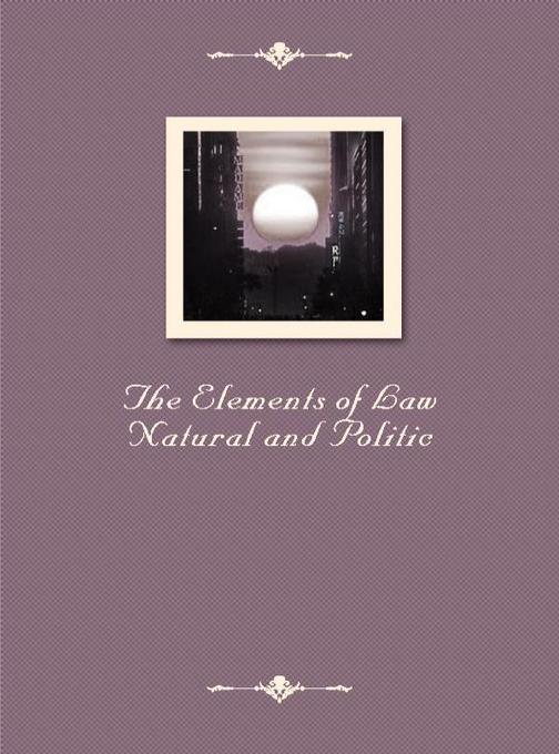 The Elements of Law Natural and Politic