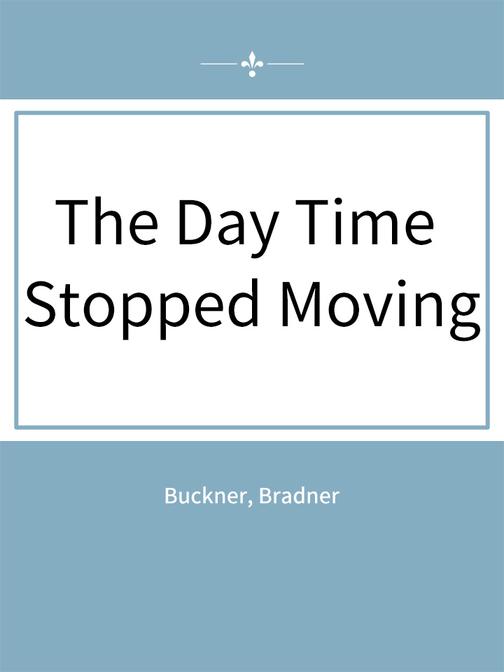 The Day Time Stopped Moving