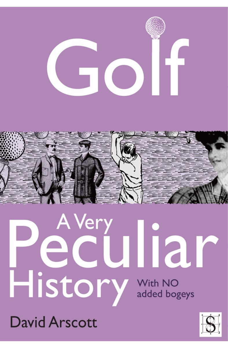 Golf, A Very Peculiar History