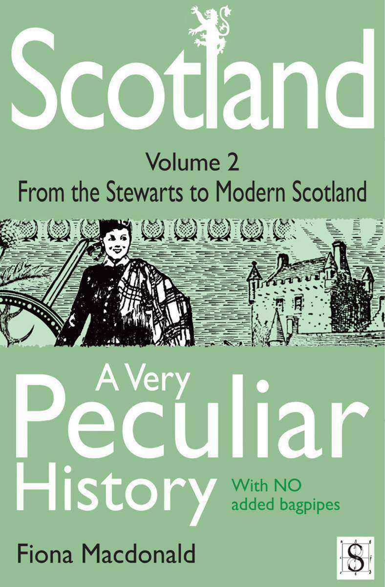 Scotland, A Very Peculiar History - Volume 2
