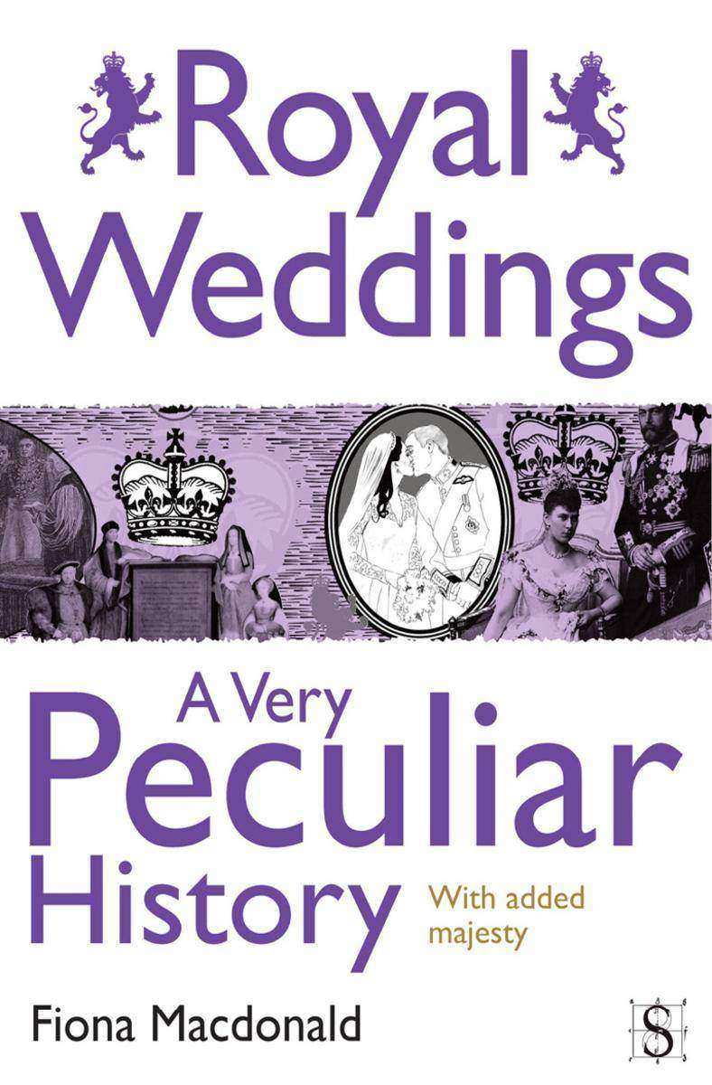 Royal Weddings, A Very Peculiar History
