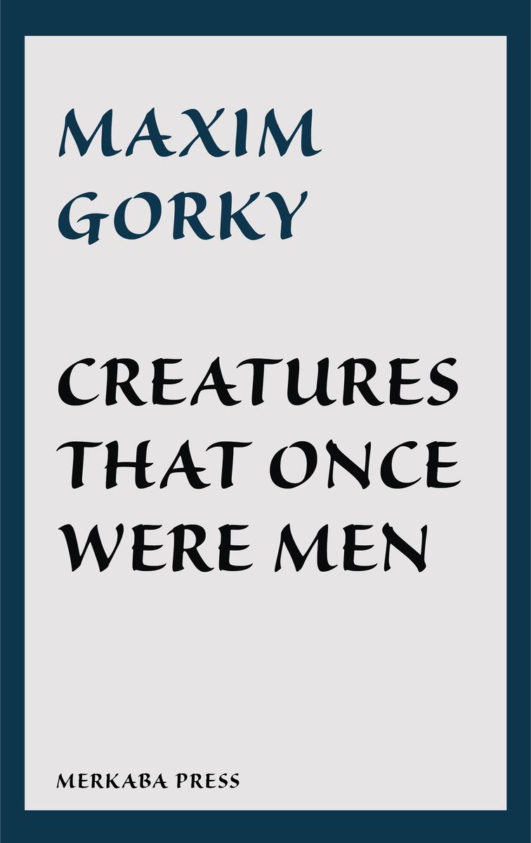 Creatures That Once Were Men