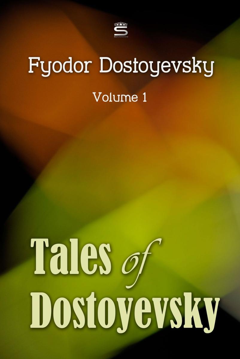 Tales of Dostoyevsky, Volume 1