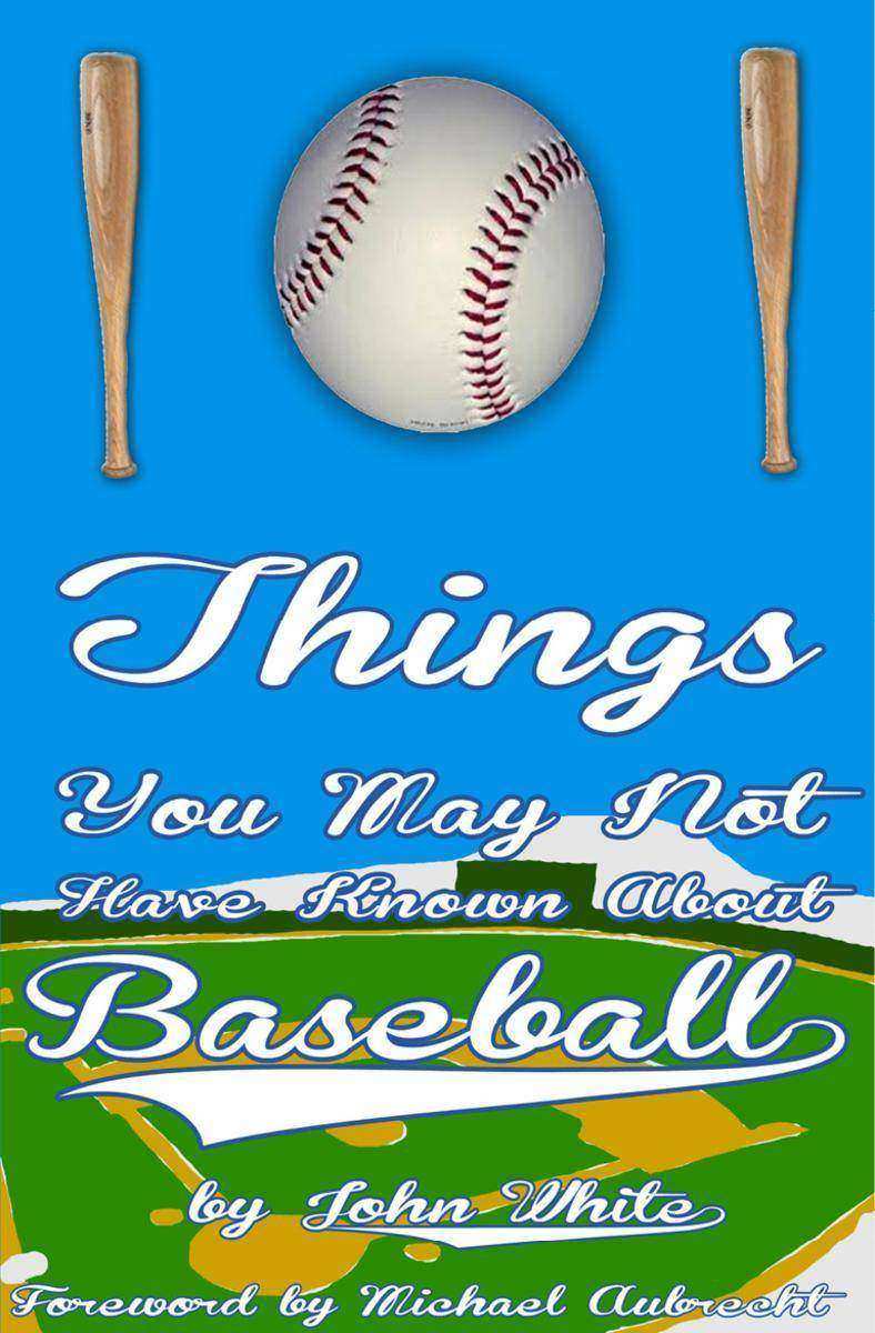101 Things You May Not Have Known About Baseball