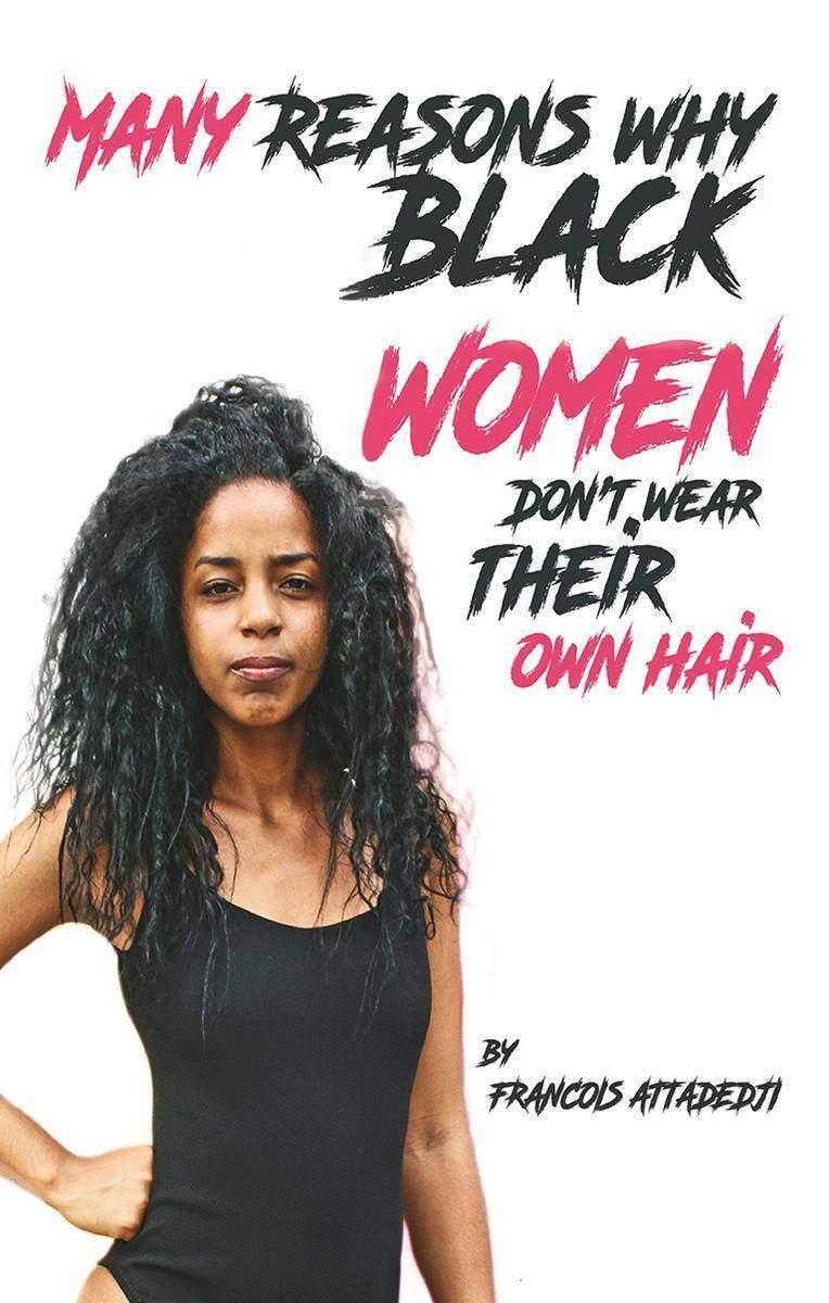 Many Reasons Why Black Women Don’t Wear Their Own Hair