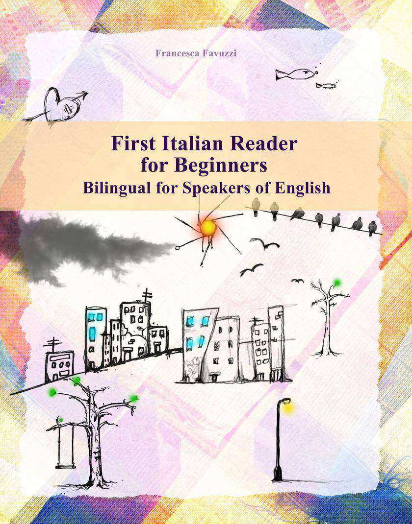 First Italian Reader for Beginners: Bilingual for Speakers of English