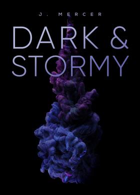 Dark ＆ Stormy