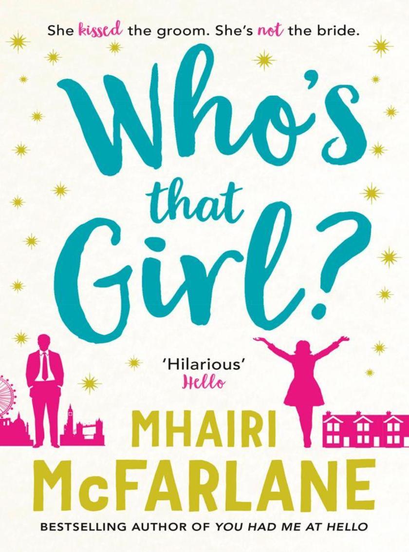 Who’s That Girl?: A laugh-out-loud sparky romcom!