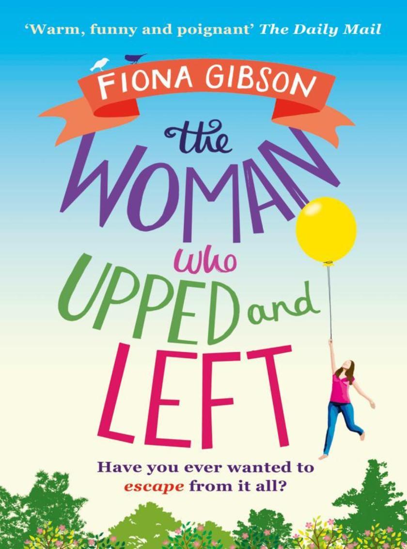 The Woman Who Upped and Left: A laugh-out-loud read that will put a spring in yo