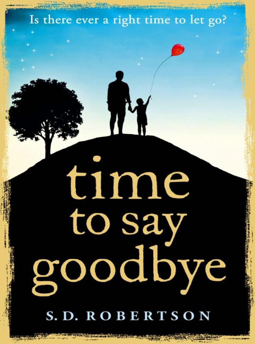 Time to Say Goodbye: a heartbreaking novel about a father’s love for his daughte