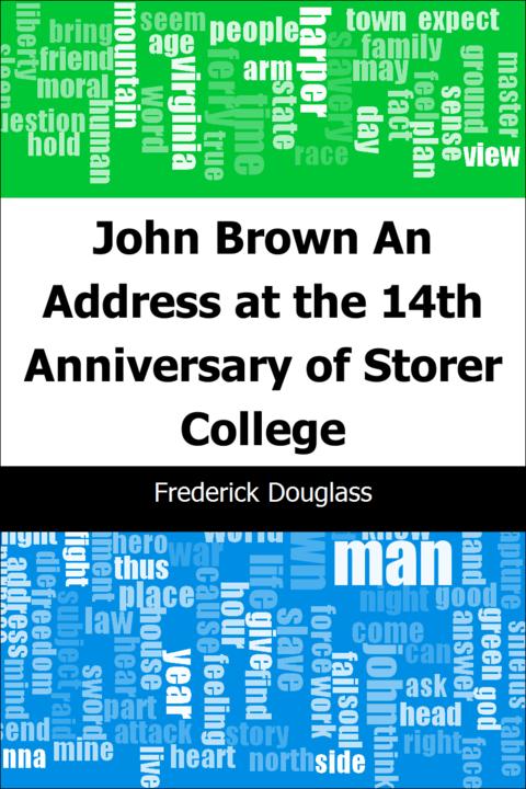 John Brown: An Address at the 14th Anniversary of Storer College