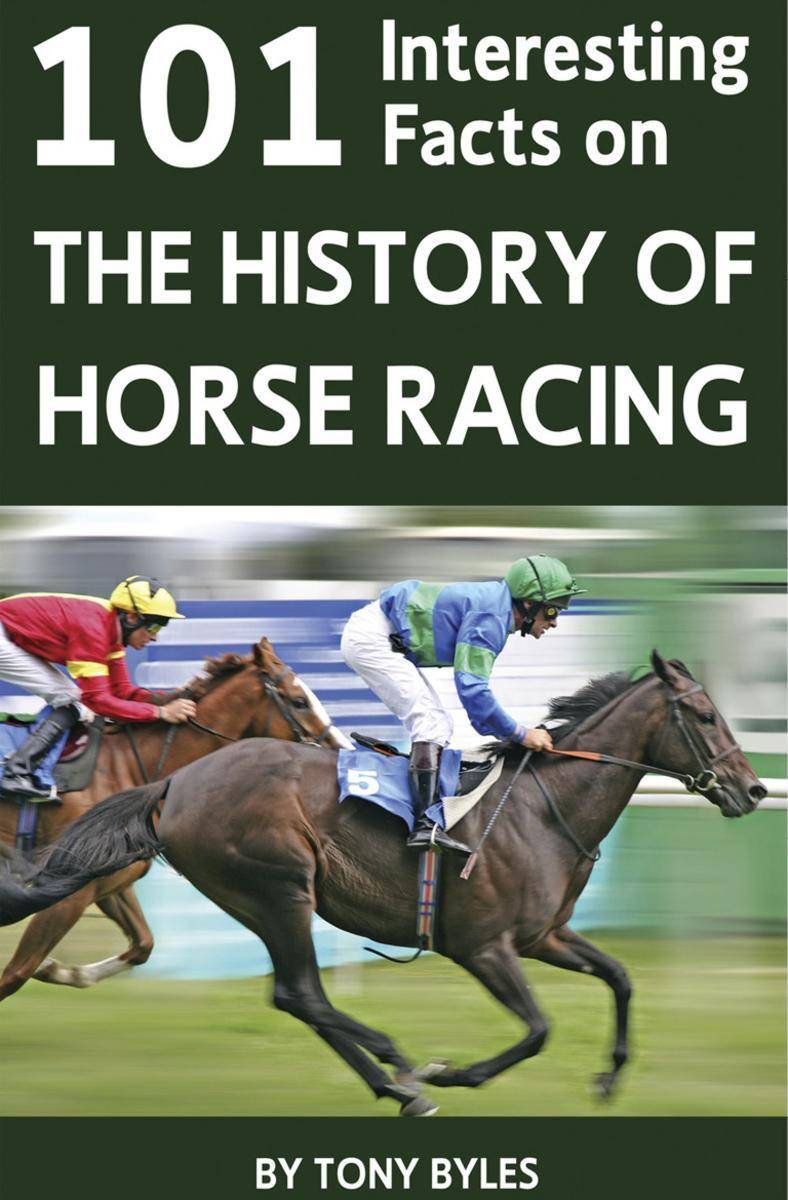 101 Interesting Facts on the History of Horse Racing