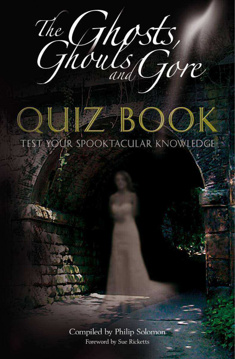 Ghosts, Ghouls and Gore Quiz Book