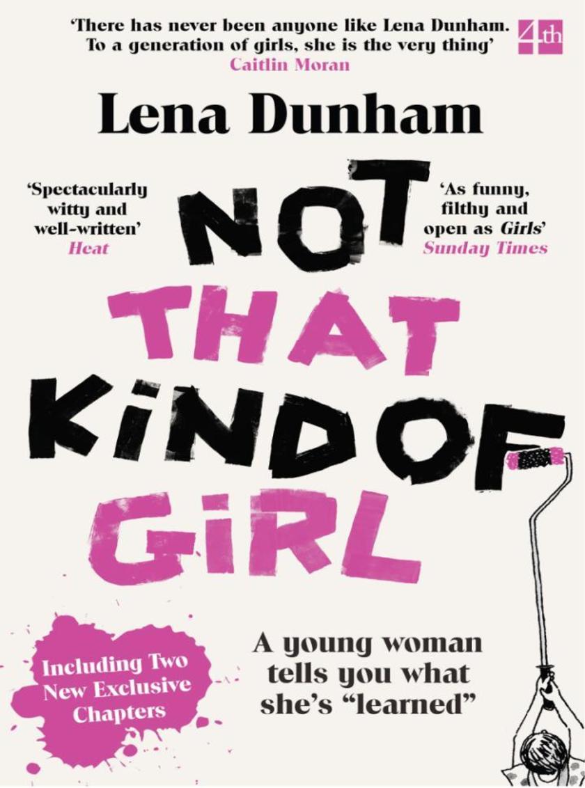 Not That Kind of Girl: A Young Woman Tells You What She’s Learned
