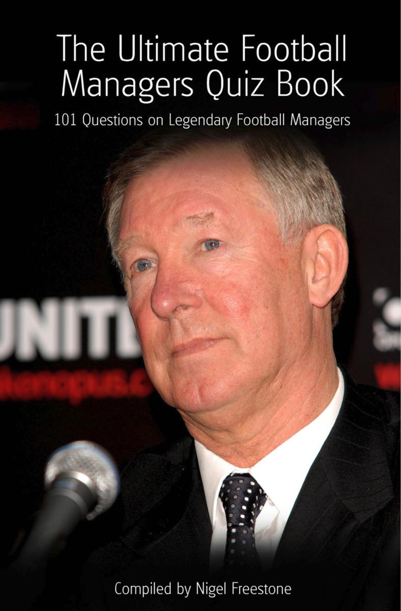 Ultimate Football Managers Quiz Book