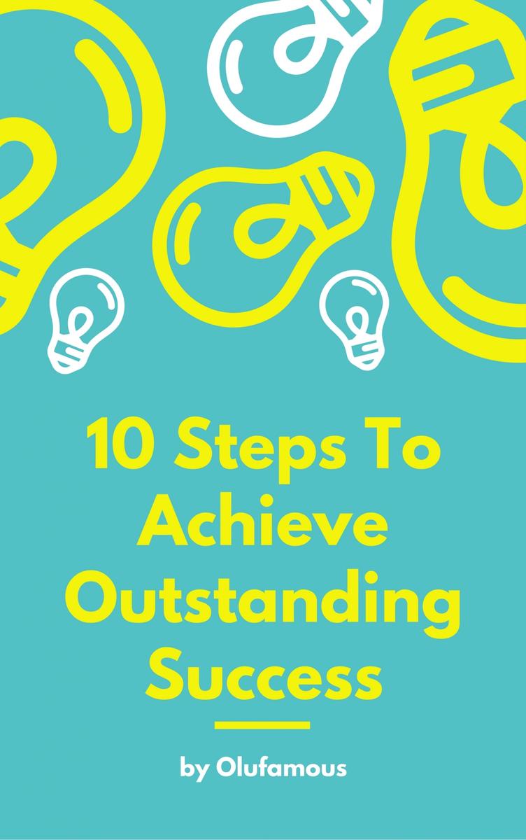 10 Steps To Achieve Outstanding Success