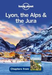 Lonely Planet Lyon, the Alps & the Jura
