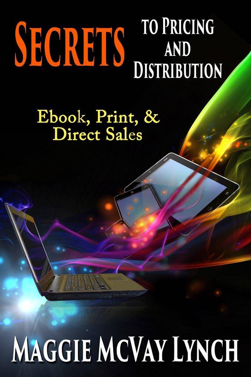Secrets to Pricing and Distribution: Ebook, Print and Direct Sales