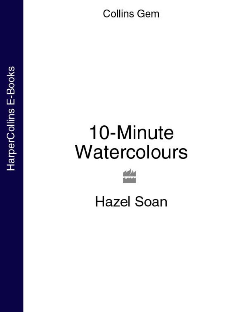 10-Minute Watercolours (Collins Gem)