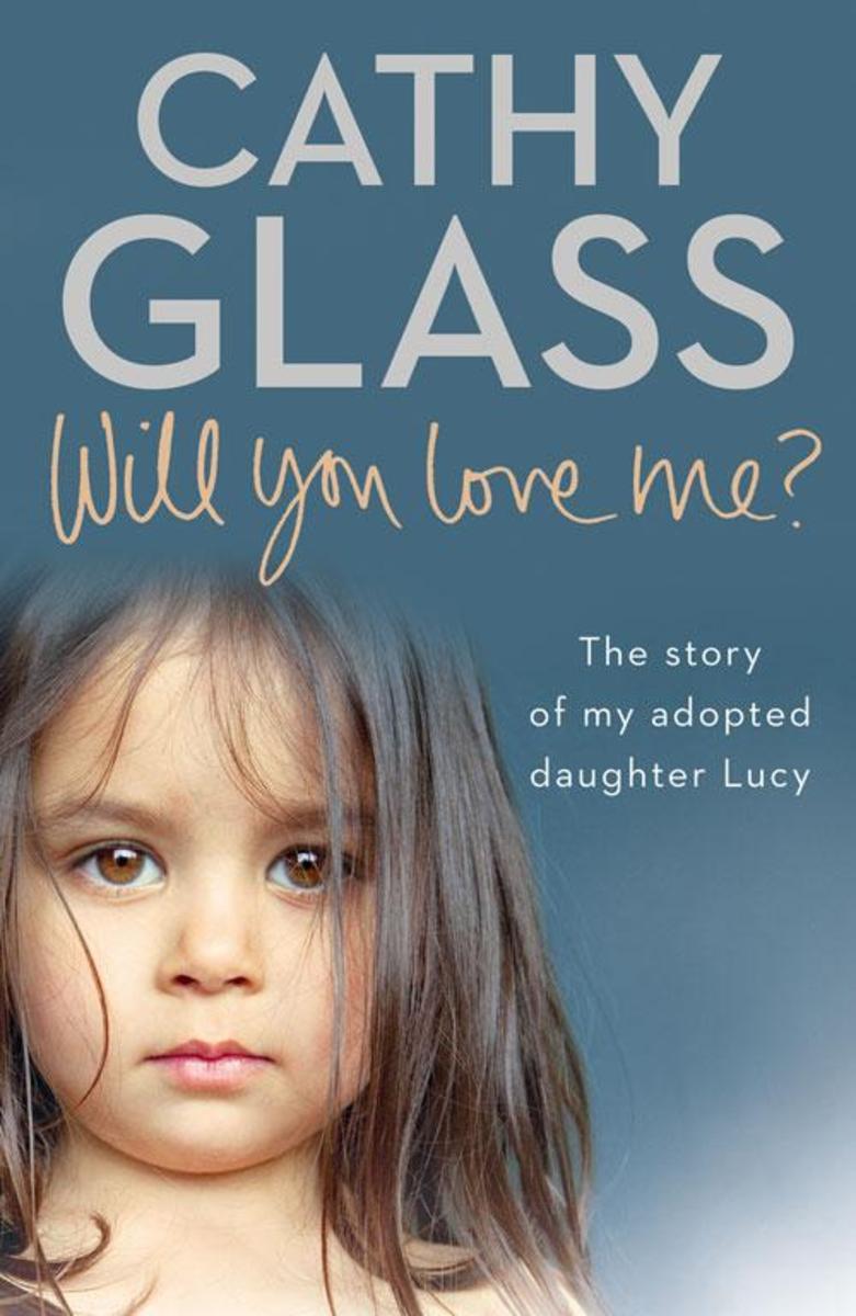 Will You Love Me?: The story of my adopted daughter Lucy