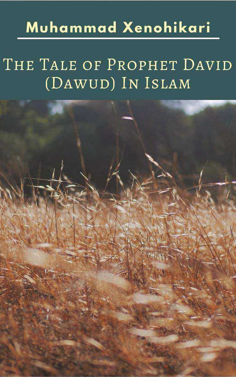 The Tale of Prophet David (Dawud) In Islam