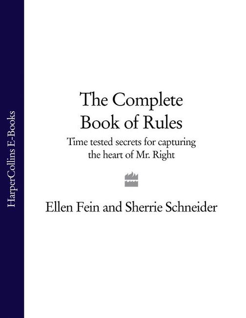 The Complete Book of Rules: Time tested secrets for capturing the heart of Mr. R
