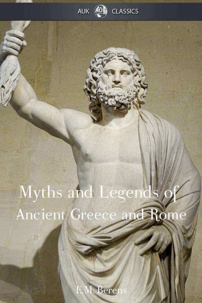 Myths and Legends of Ancient Greece and Rome