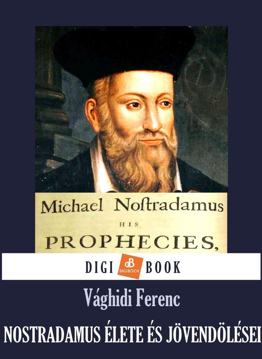 Nostradamus élete és j?vend?lései